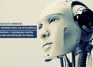 Podcasts Embratel - O próximo nível da inteligência - Episódio 2 -Segurança Digital